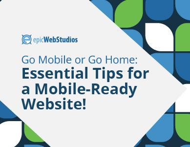 📈 Go Mobile or Go Home: Essential Tips for a Mobile-Ready Website!